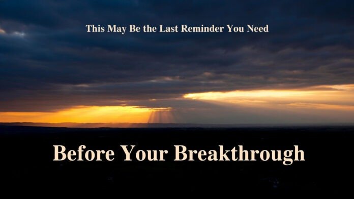 This May Be the Last Reminder You Need Before Your Breakthrough